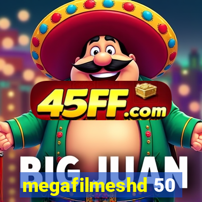 megafilmeshd 50